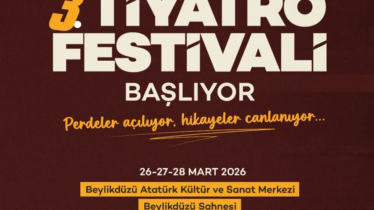 Beylikdüzü'nde Perdeler 3. Kez Açılıyor: İşte Festivalin Sahne Programı Beylikdüzü'nde Perdeler 3. Kez Açılıyor: İşte Festivalin Sahne Programı