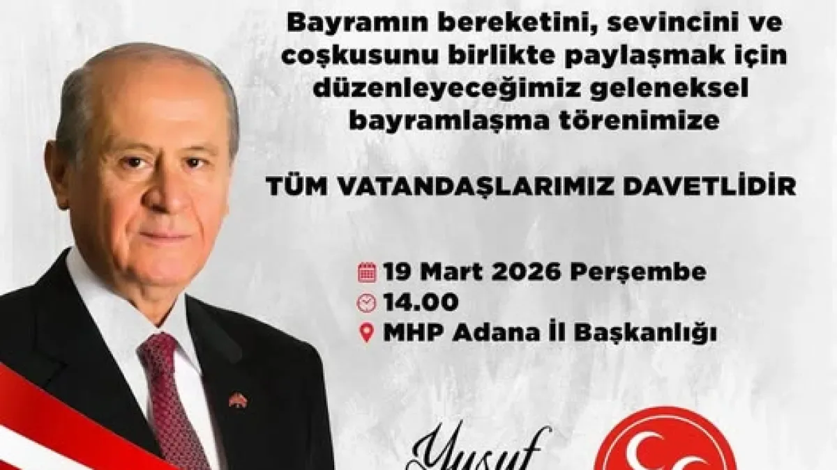 MHP Sarıçam'dan Bayram Daveti: Tüm Vatandaşlar Bekleniyor MHP Sarıçam'dan Bayram Daveti: Tüm Vatandaşlar Bekleniyor