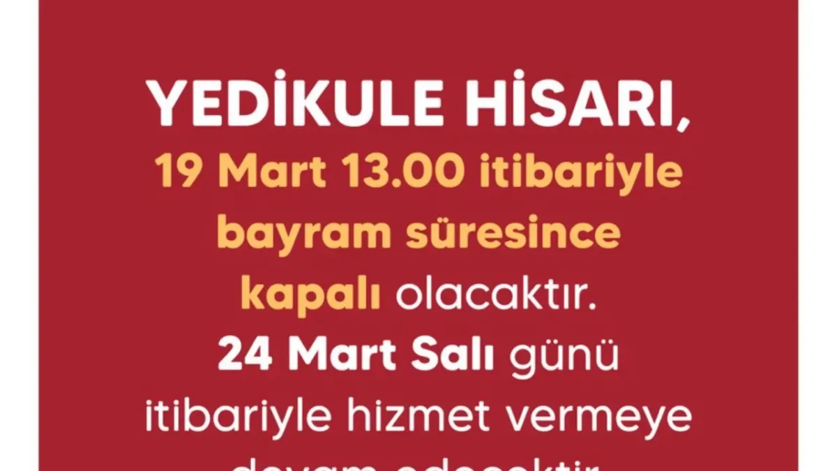 Yedikule Hisarı Bayram Süresince Ziyarete Kapanıyor: Peki Neden? Yedikule Hisarı Bayram Süresince Ziyarete Kapanıyor: Peki Neden?