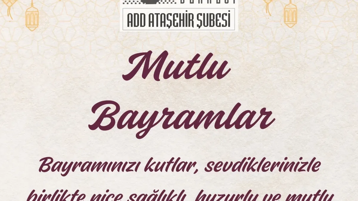 ADD Ataşehir Şubesi'nden Bayram Mesajı: Küçük Anların Büyük Mutluluğu Vurgusu ADD Ataşehir Şubesi'nden Bayram Mesajı: Küçük Anların Büyük Mutluluğu Vurgusu