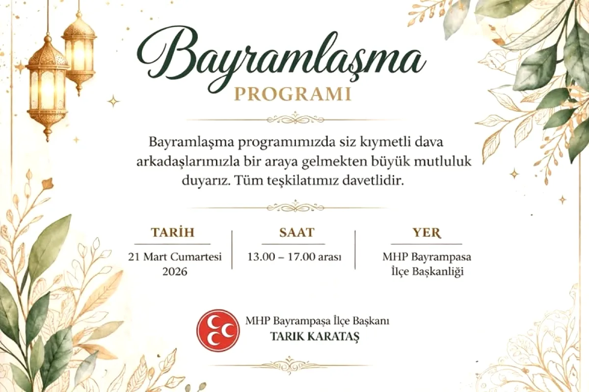 MHP Bayrampaşa İlçe Başkanlığı Tüm Teşkilatı Bayram İçin Toplanmaya Çağırıyor MHP Bayrampaşa İlçe Başkanlığı Tüm Teşkilatı Bayram İçin Toplanmaya Çağırıyor