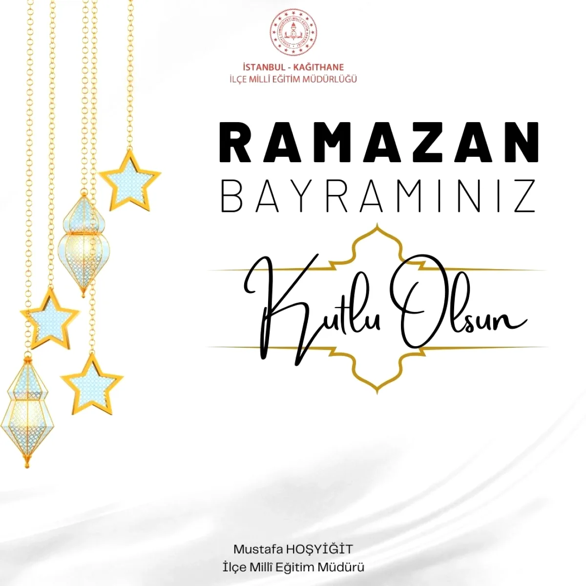 Kâğıthane Milli Eğitim'den Ramazan Bayramı Mesajı: Huzur ve Bereket Vurgusu Kâğıthane Milli Eğitim'den Ramazan Bayramı Mesajı: Huzur ve Bereket Vurgusu