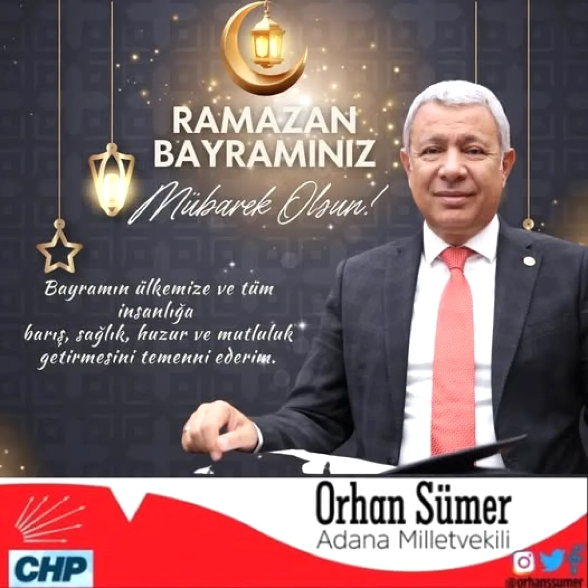 CHP'li Sümer'den Ramazan Bayramı Mesajı: "Ülkemize Barış Getirsin" CHP'li Sümer'den Ramazan Bayramı Mesajı: "Ülkemize Barış Getirsin"