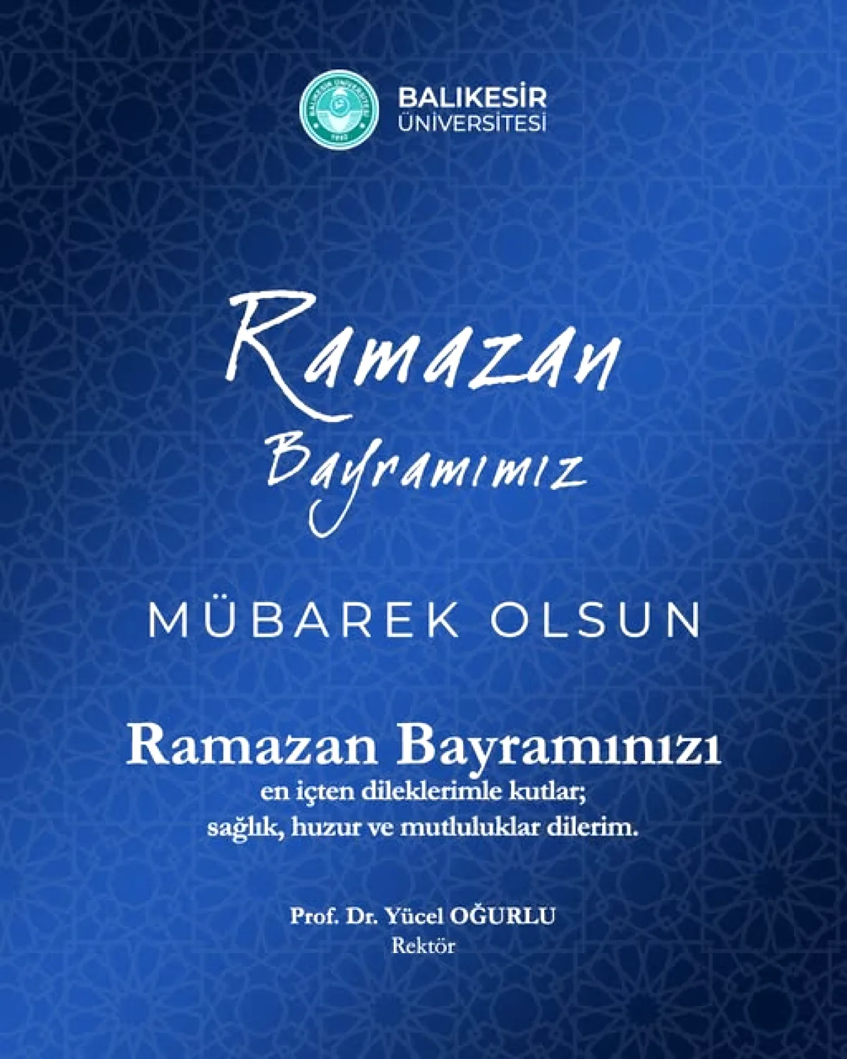 Rektör Oğurlu'nun Ramazan Bayramı Mesajında Balıkesir'e Hangi Temenniler Yer Aldı? Rektör Oğurlu'nun Ramazan Bayramı Mesajında Balıkesir'e Hangi Temenniler Yer Aldı?