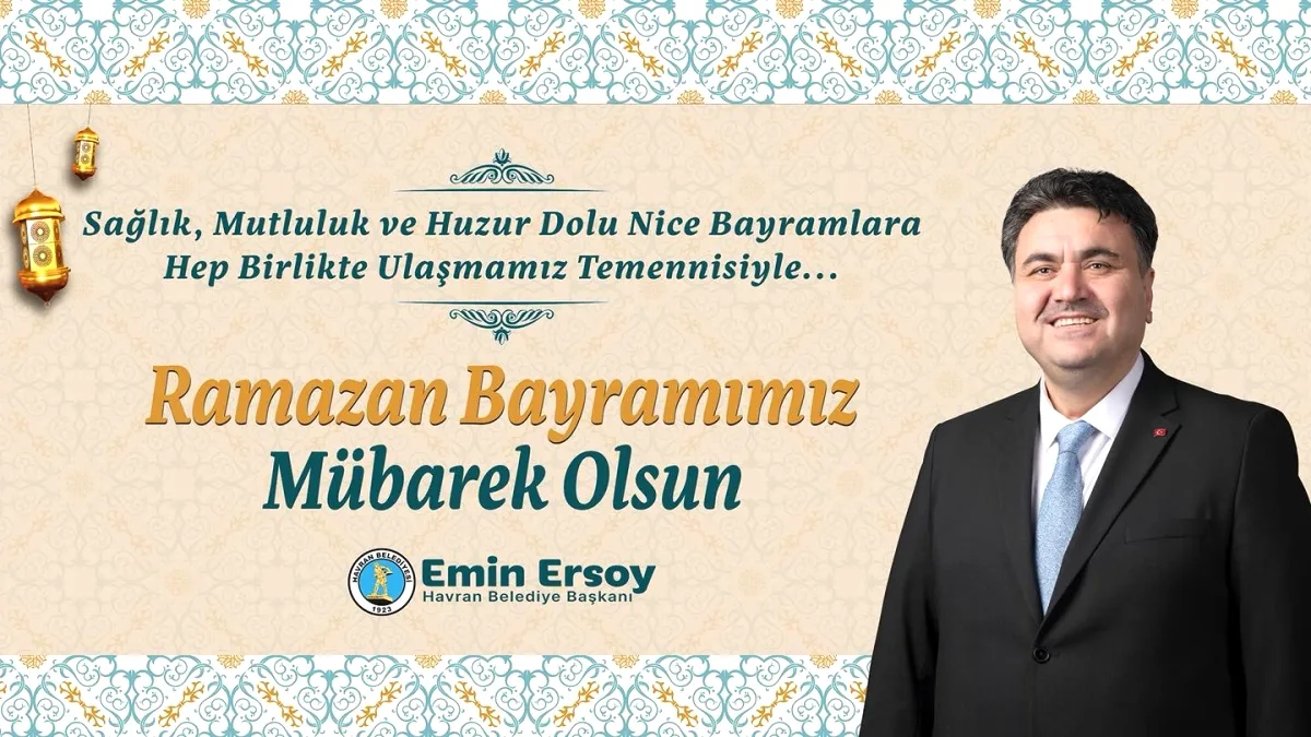 Havran'da Bayram Mesajı: Başkan Ersoy'dan Vatandaşlara Temenni Havran'da Bayram Mesajı: Başkan Ersoy'dan Vatandaşlara Temenni
