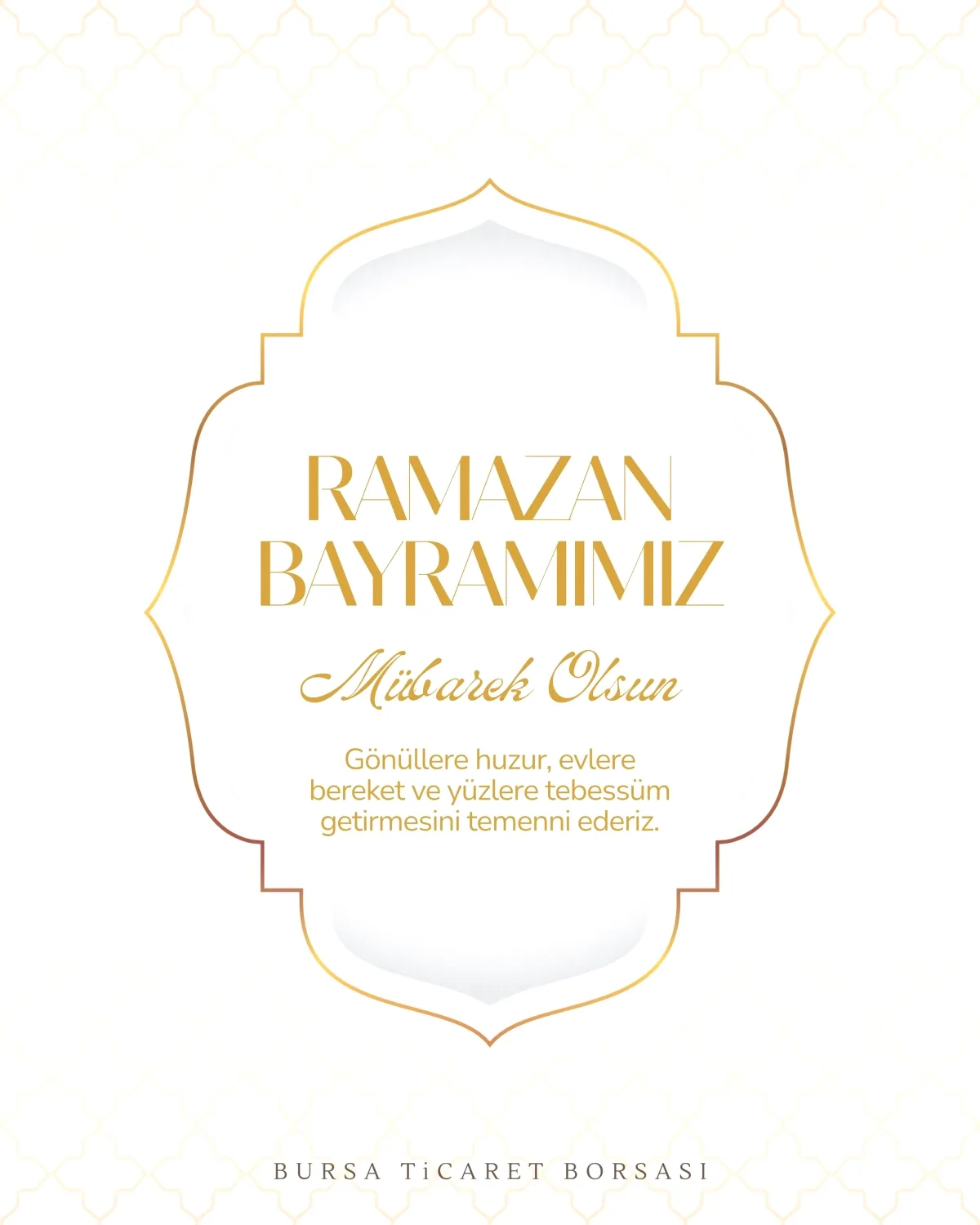 Bursa Ticaret Borsası'ndan Ramazan Bayramı Mesajı: Dünyaya Barış Temennisi Bursa Ticaret Borsası'ndan Ramazan Bayramı Mesajı: Dünyaya Barış Temennisi