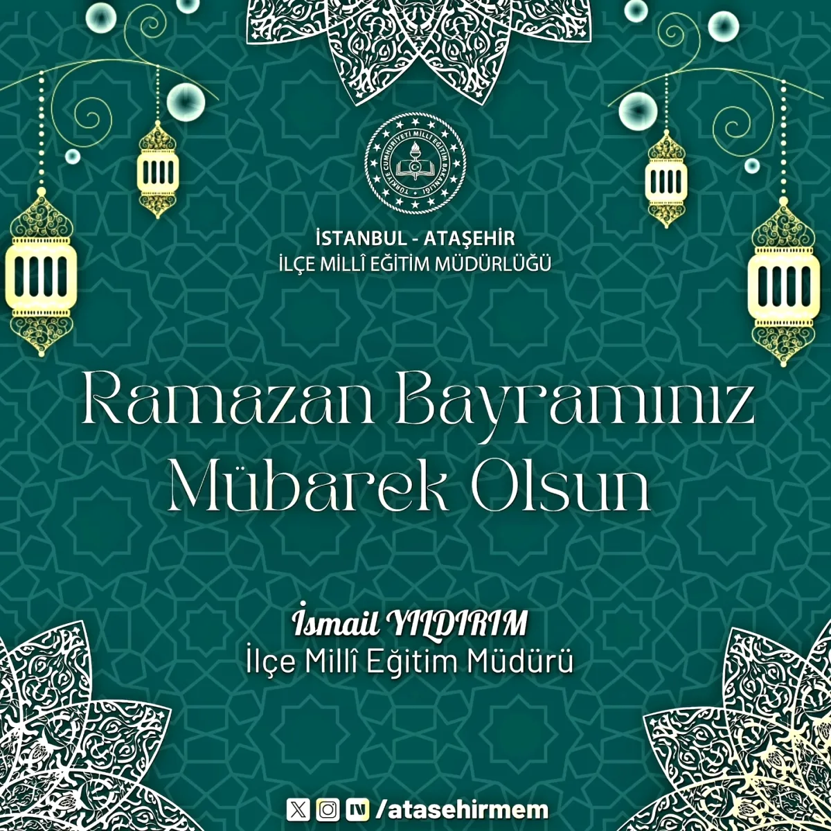 Ataşehir İlçe Milli Eğitim'den Ramazan Bayramı Mesajı: Sosyal Medya Paylaşımı Ataşehir İlçe Milli Eğitim'den Ramazan Bayramı Mesajı: Sosyal Medya Paylaşımı