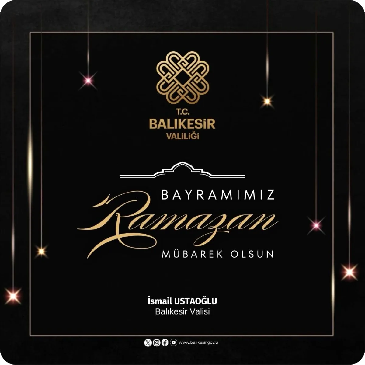 Balıkesir Valisi'nden Ramazan Bayramı Mesajı: İçinde Ne Var? Balıkesir Valisi'nden Ramazan Bayramı Mesajı: İçinde Ne Var?