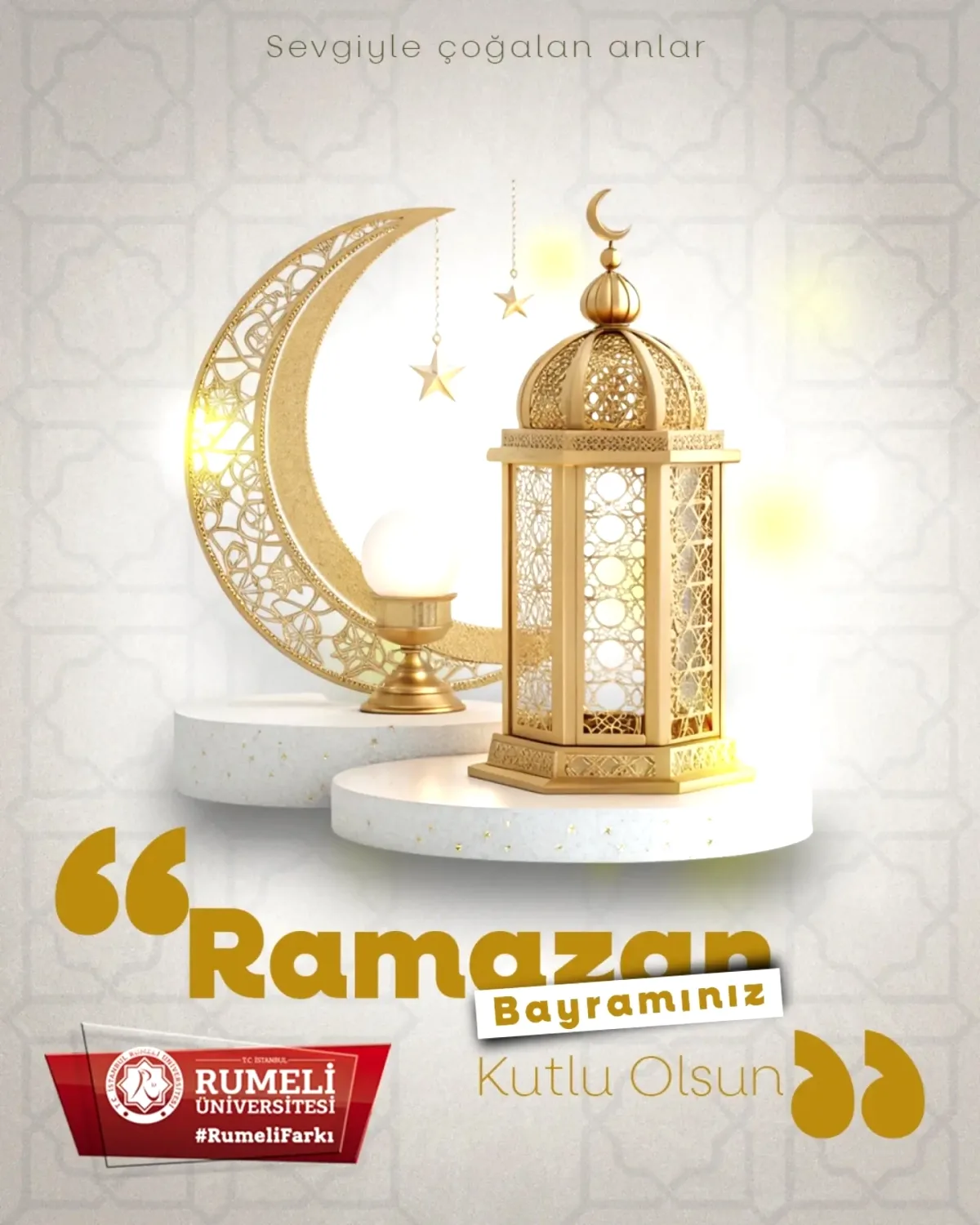 İstanbul Rumeli Üniversitesi'nden Ramazan Bayramı Mesajı: Sevgi ve Birliktelik Vurgusu İstanbul Rumeli Üniversitesi'nden Ramazan Bayramı Mesajı: Sevgi ve Birliktelik Vurgusu