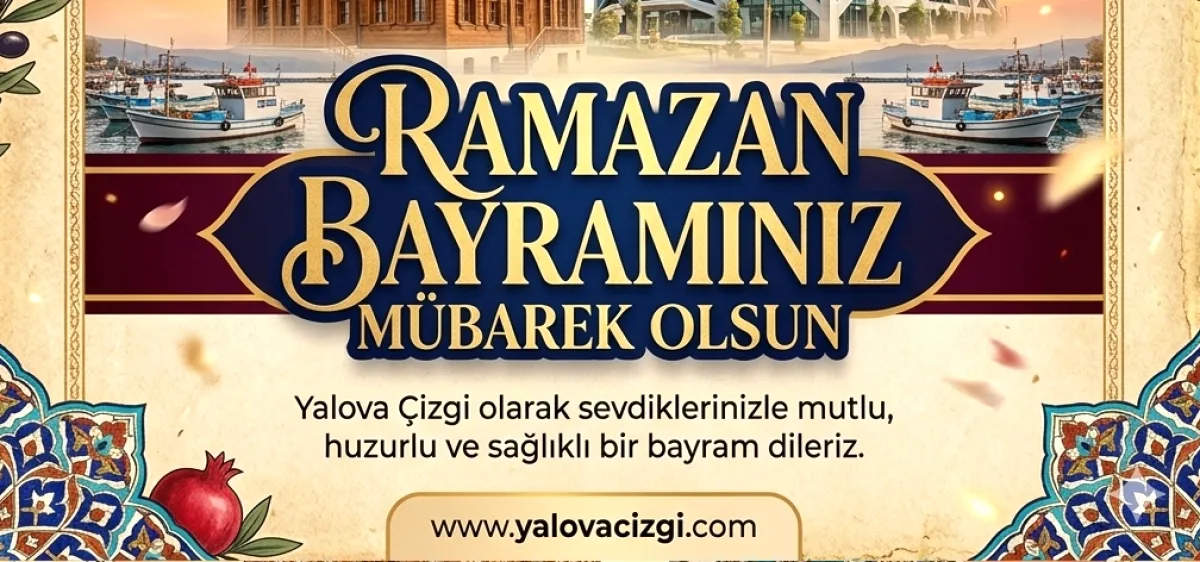 Yalova Çizgi'den Ramazan Bayramı Mesajı: Toplumsal Dayanışma Vurgusu Yalova Çizgi'den Ramazan Bayramı Mesajı: Toplumsal Dayanışma Vurgusu