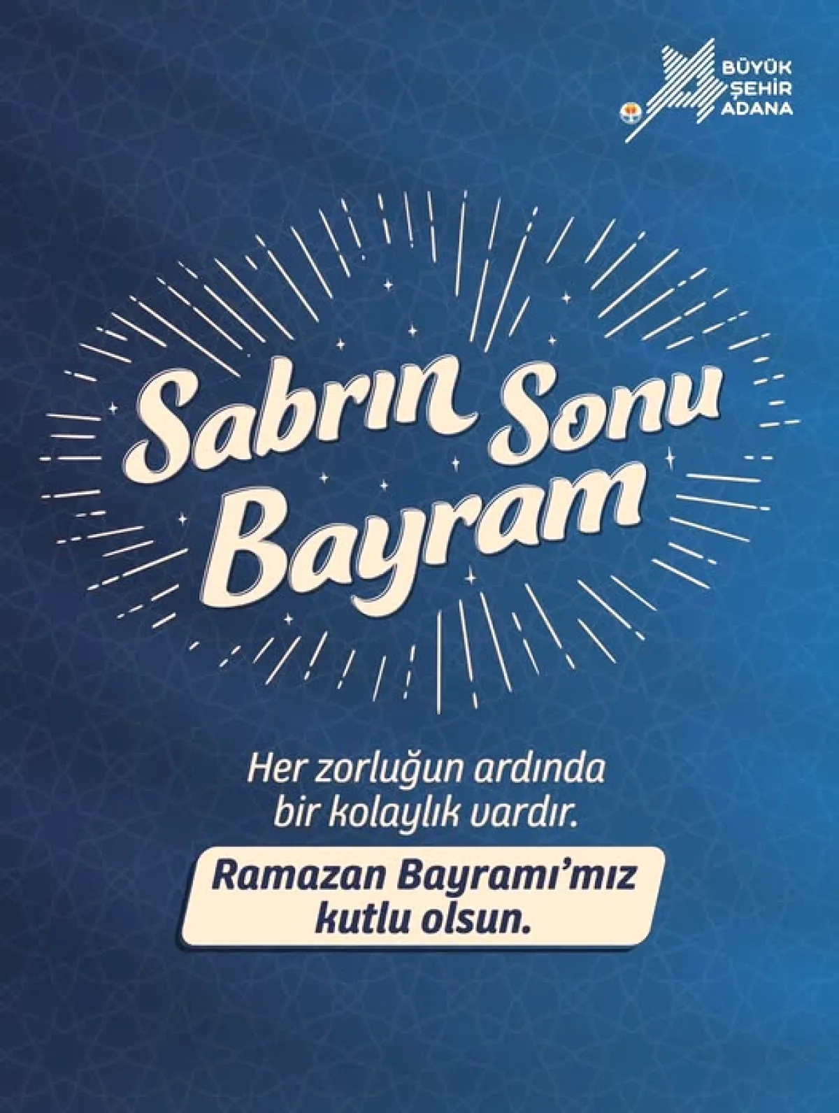 Adana Büyükşehir Belediyesi'nin Mesajı: Sabrın Sonu Bayram Mı Geldi? Adana Büyükşehir Belediyesi'nin Mesajı: Sabrın Sonu Bayram Mı Geldi?