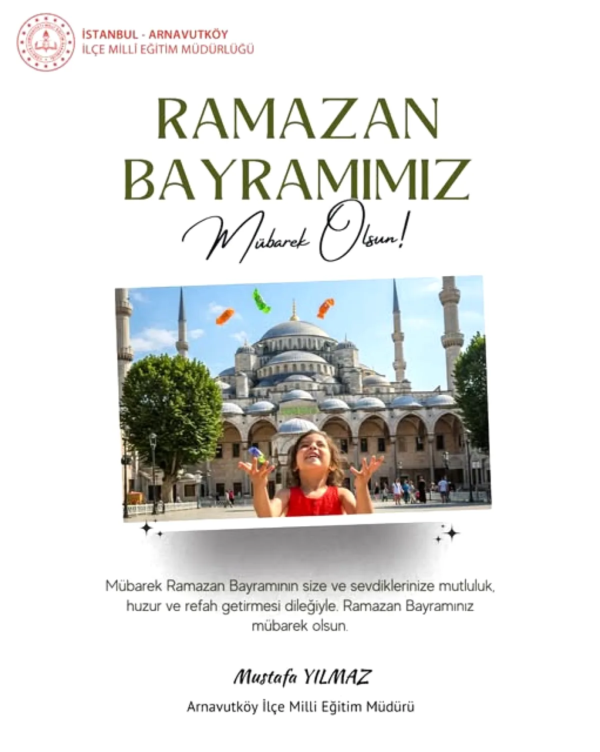 Arnavutköy İlçe Milli Eğitim Müdürlüğü'nden Ramazan Bayramı Mesajı: Mutluluk ve Huzur Temennisi Arnavutköy İlçe Milli Eğitim Müdürlüğü'nden Ramazan Bayramı Mesajı: Mutluluk ve Huzur Temennisi