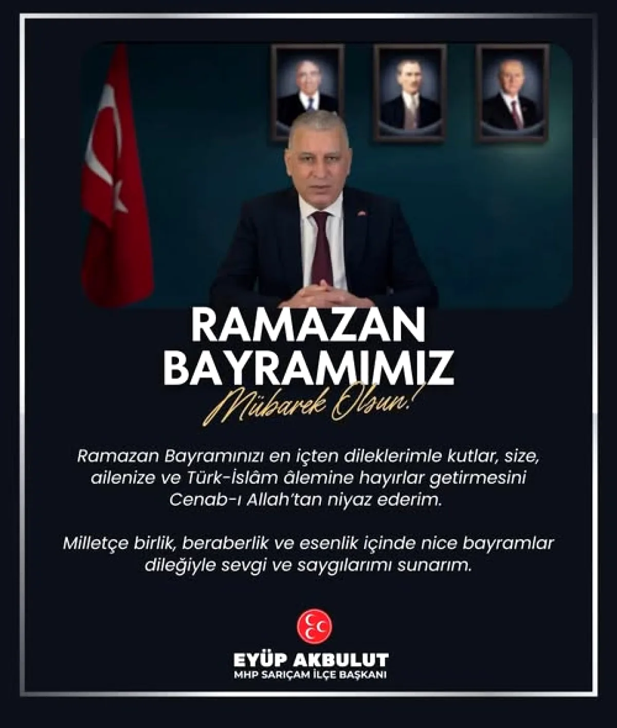 MHP Sarıçam İlçe Başkanı Eyüp Akbulut'tan Ramazan Bayramı Mesajı MHP Sarıçam İlçe Başkanı Eyüp Akbulut'tan Ramazan Bayramı Mesajı