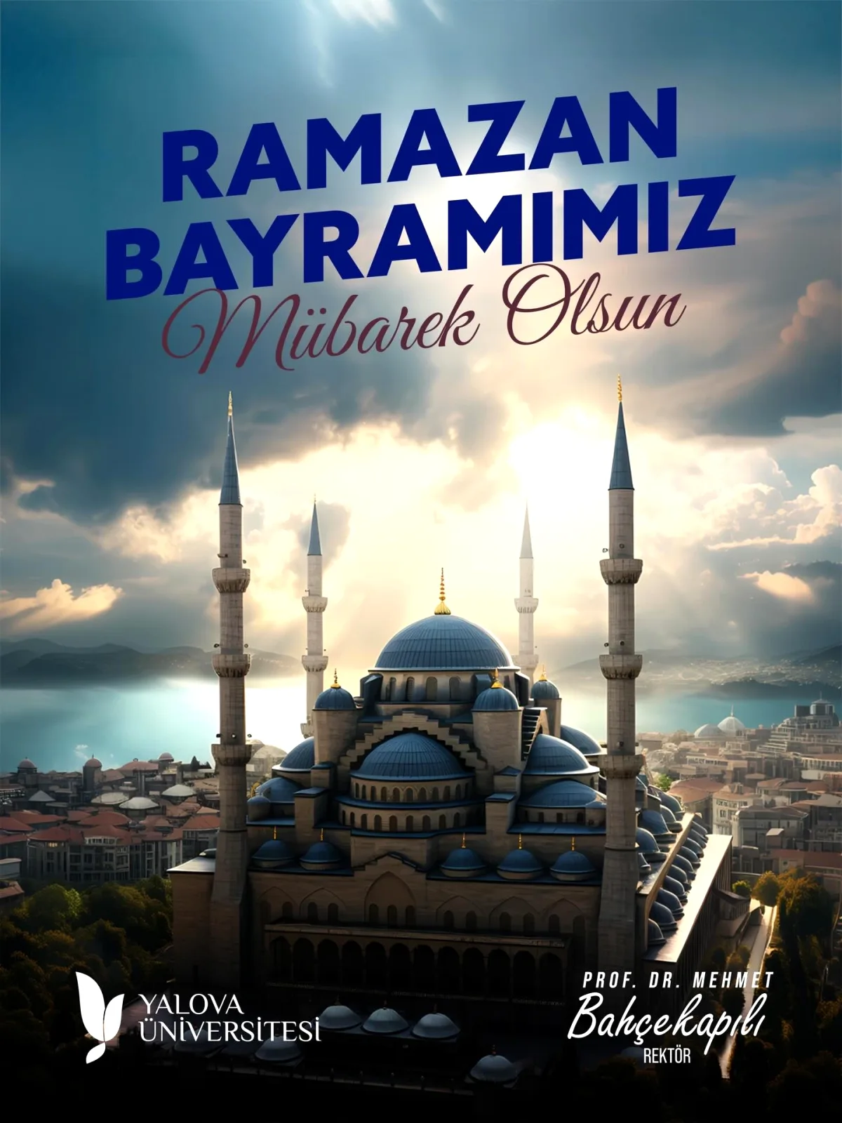 Yalova Üniversitesi Rektörü'nden Ramazan Bayramı Mesajı Yalova Üniversitesi Rektörü'nden Ramazan Bayramı Mesajı