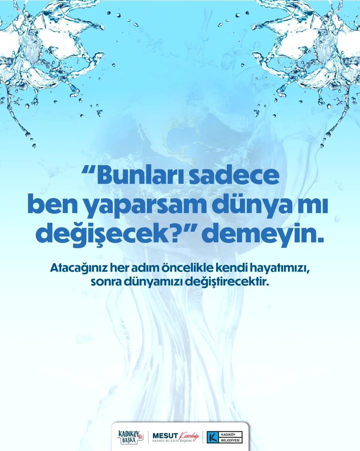 Kadıköy Belediyesi'nden Dünya Su Günü'nde Anlamlı Çağrı: "Atacağınız Her Adım Değerli" Kadıköy Belediyesi'nden Dünya Su Günü'nde Anlamlı Çağrı: "Atacağınız Her Adım Değerli"