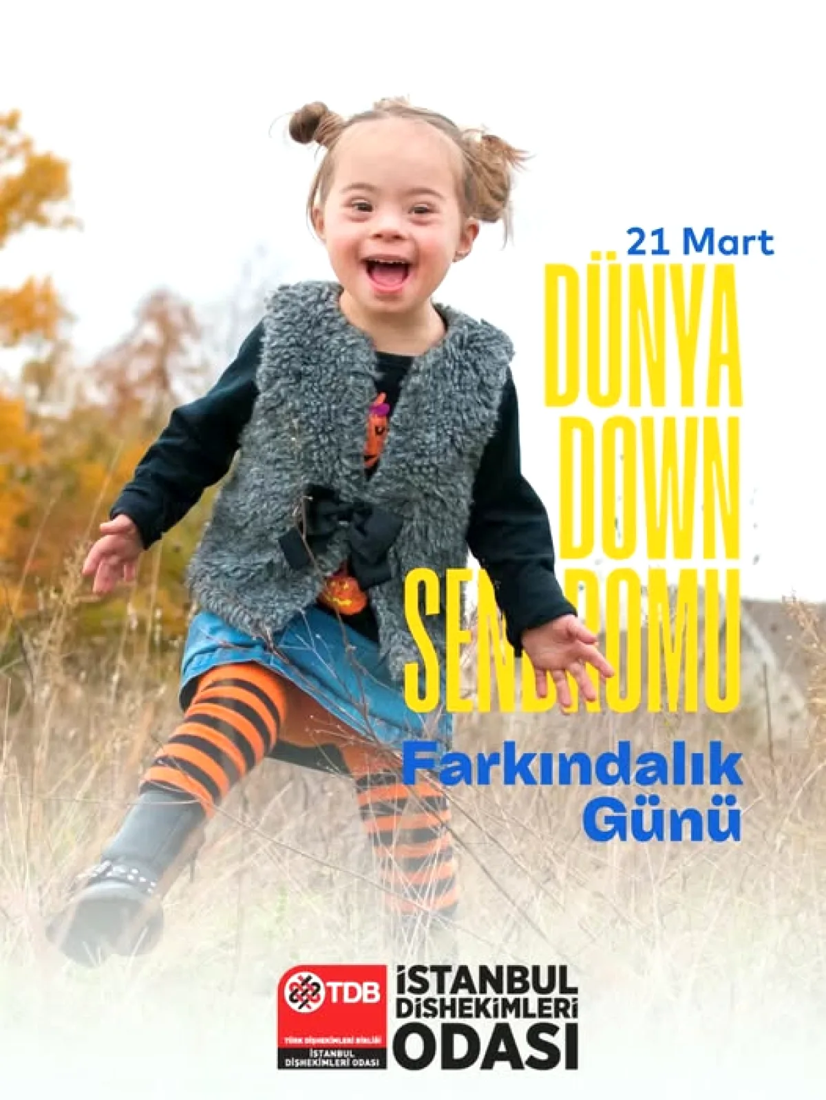 İstanbul Dişhekimleri Odası'ndan 21 Mart Mesajı: Down Sendromu Farkındalığı İstanbul Dişhekimleri Odası'ndan 21 Mart Mesajı: Down Sendromu Farkındalığı