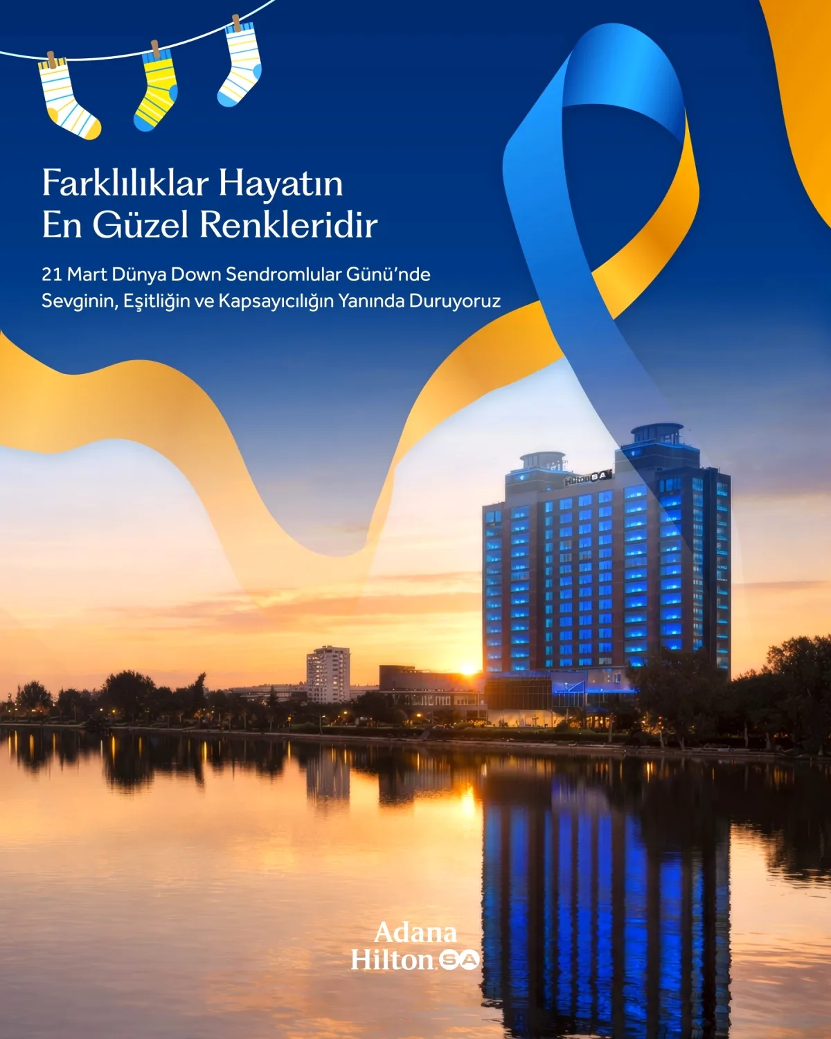 Adana HiltonSA, Dünya Down Sendromlular Günü'nde Kapsayıcılık Mesajı Verdi Adana HiltonSA, Dünya Down Sendromlular Günü'nde Kapsayıcılık Mesajı Verdi