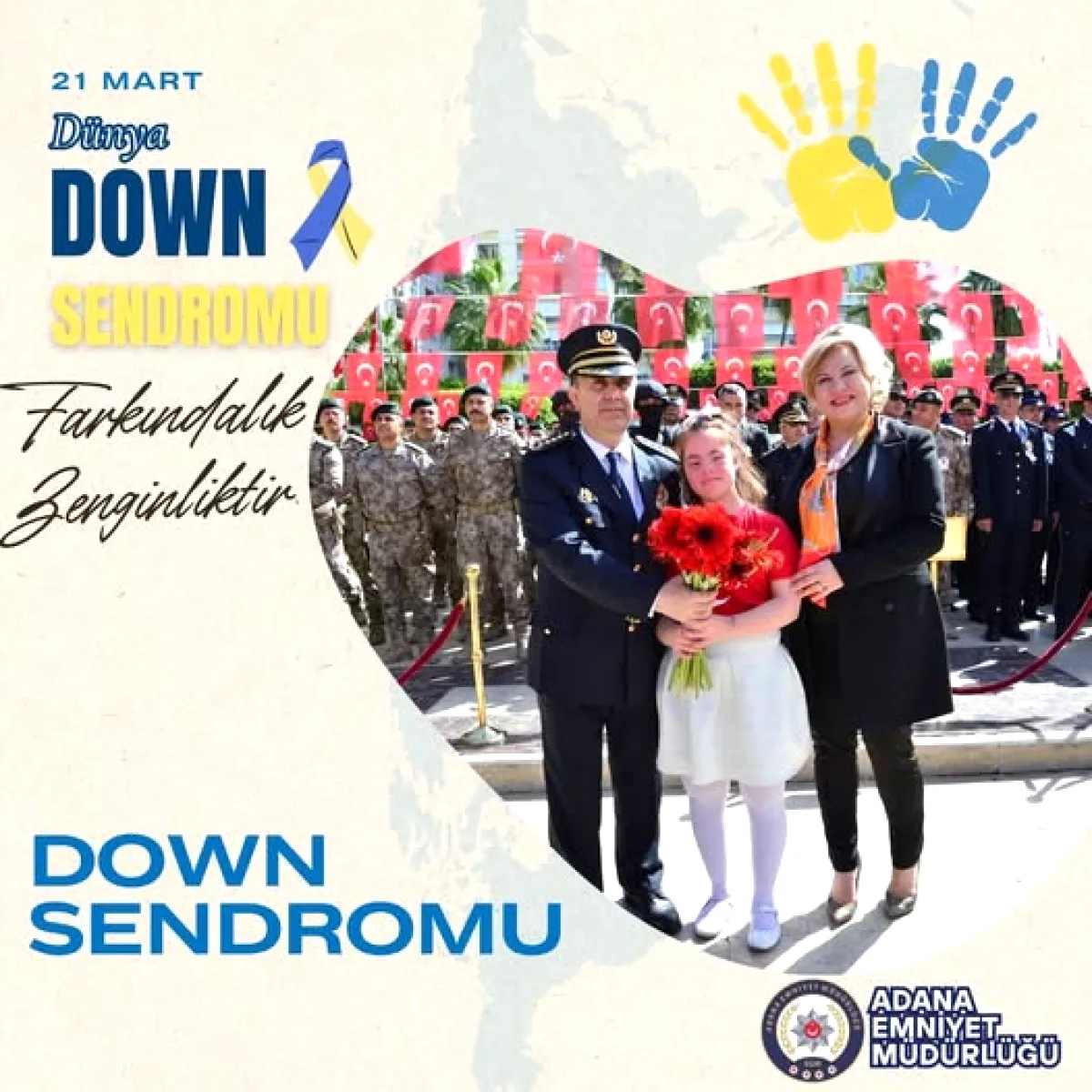 Adana Emniyeti'nden Down Sendromu Farkındalık Günü Mesajı Adana Emniyeti'nden Down Sendromu Farkındalık Günü Mesajı