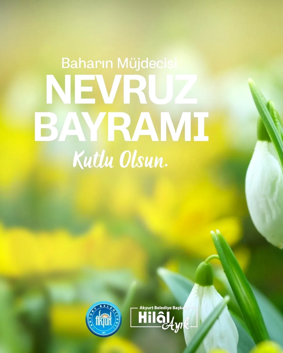 Akyurt Belediyesi'nden Nevruz Mesajı Yayınlandı Akyurt Belediyesi'nden Nevruz Mesajı Yayınlandı