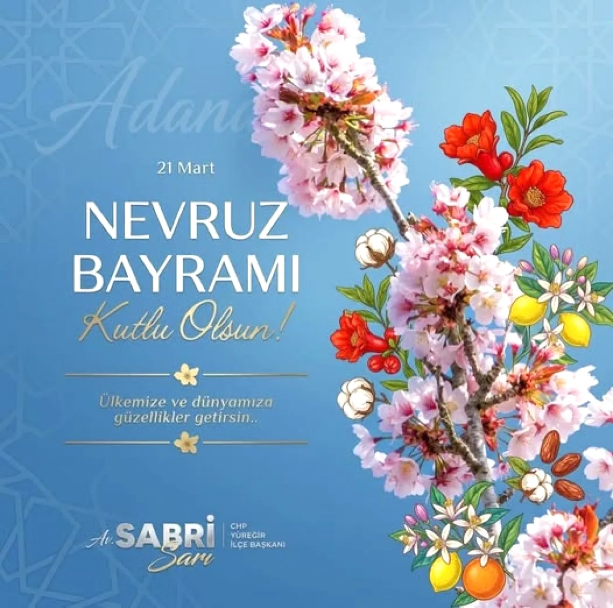 Yüreğir CHP Başkanı'nın Nevruz Temennisi Ortaya Çıktı Yüreğir CHP Başkanı'nın Nevruz Temennisi Ortaya Çıktı