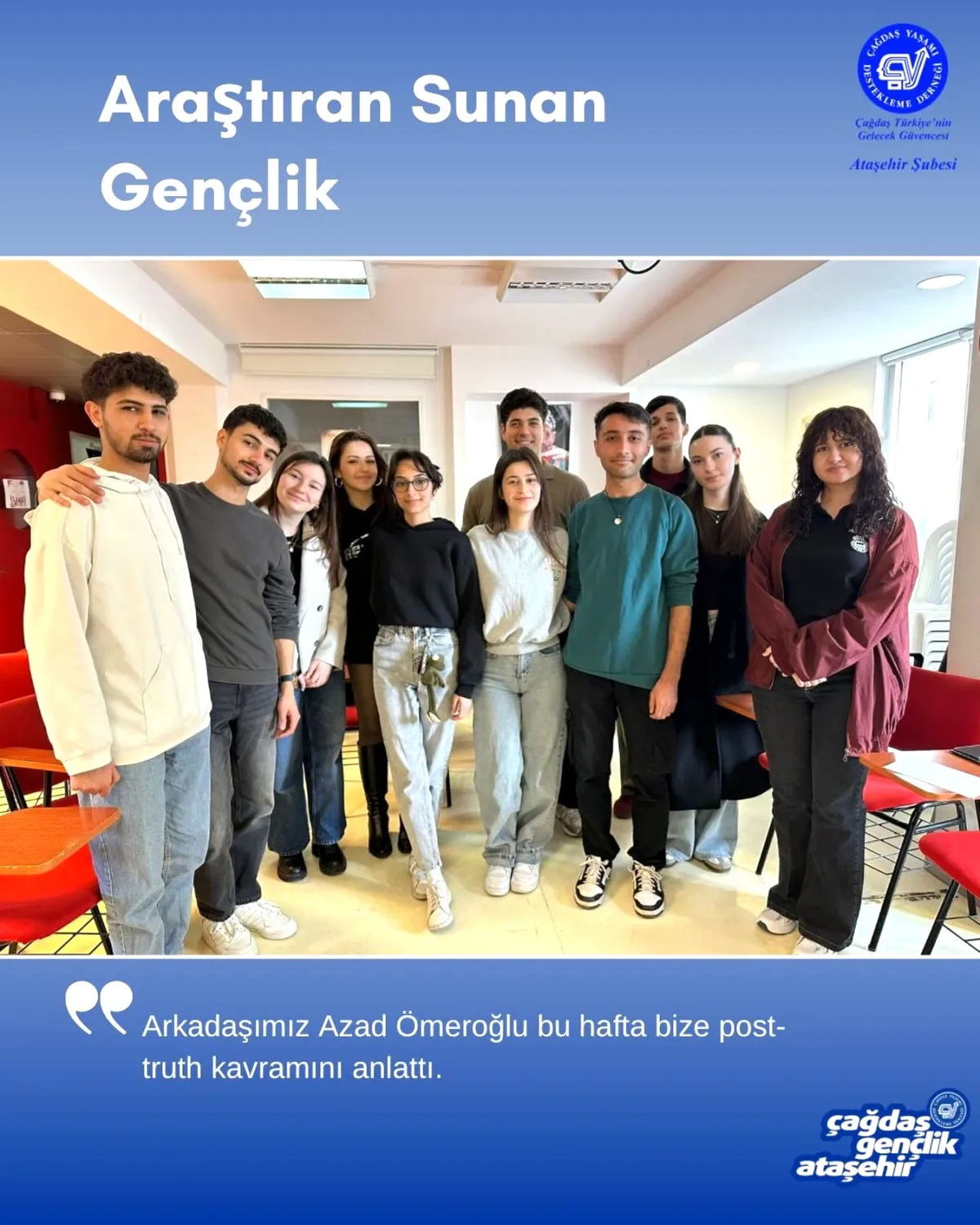 Çağdaş Gençlik Ataşehir'de Post Truth Kavramı Masaya Yatırıldı Çağdaş Gençlik Ataşehir'de Post Truth Kavramı Masaya Yatırıldı