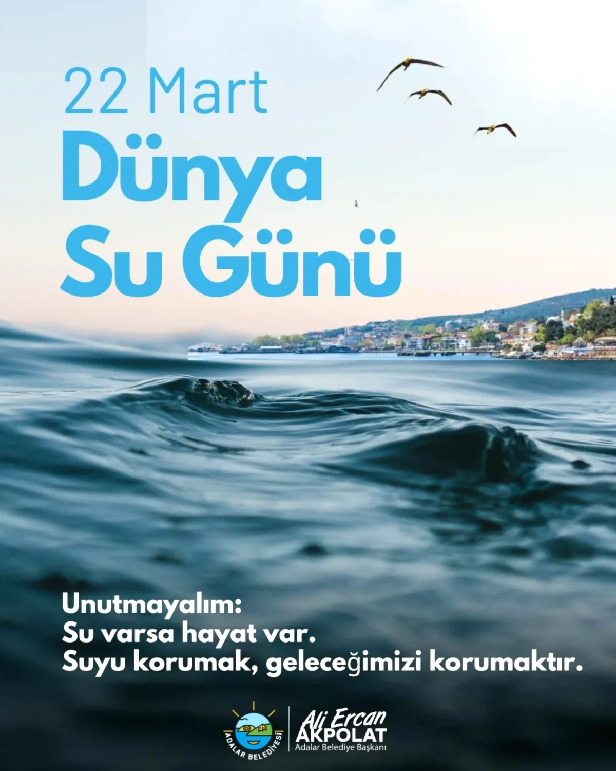 Adalar Belediyesi'nden Dünya Su Günü'nde Anlamlı Mesaj Adalar Belediyesi'nden Dünya Su Günü'nde Anlamlı Mesaj
