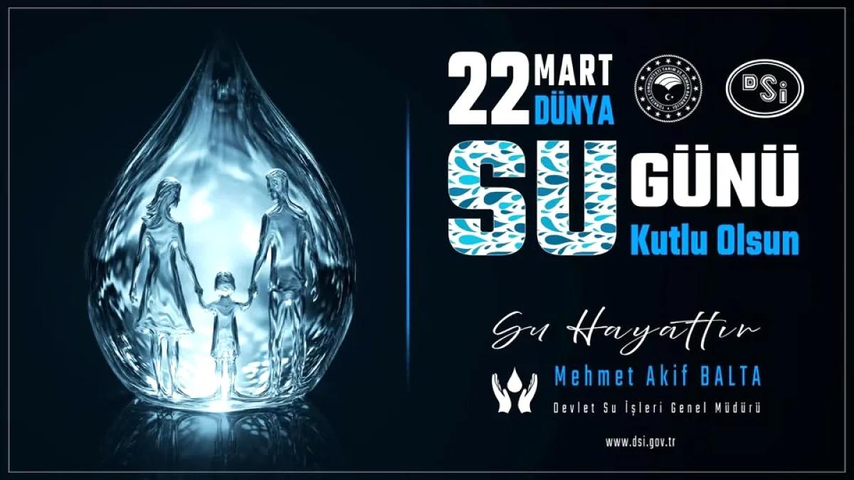 DSİ'den Dünya Su Günü'nde Anlamlı Mesaj DSİ'den Dünya Su Günü'nde Anlamlı Mesaj