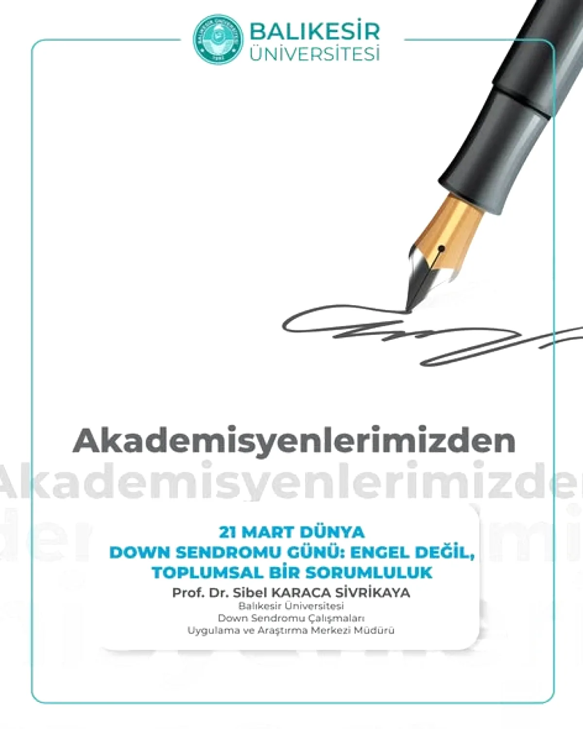Akademisyenlerden Down Sendromu Günü'nde Toplumsal Sorumluluk Vurgusu Akademisyenlerden Down Sendromu Günü'nde Toplumsal Sorumluluk Vurgusu