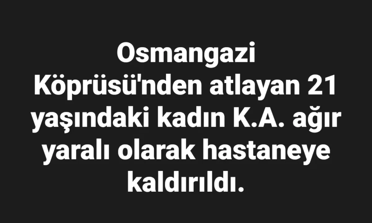 Osmangazi Köprüsü'nde Üzücü Olay Osmangazi Köprüsü'nde Üzücü Olay