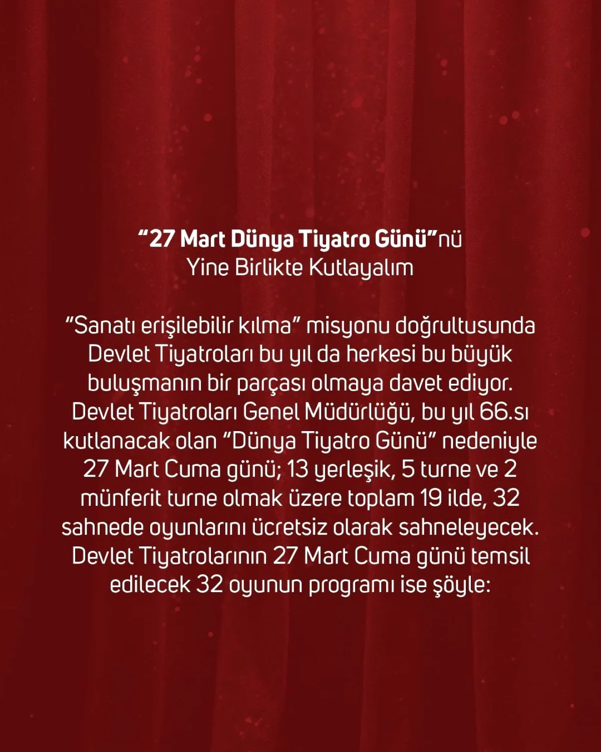 27 Mart Cuma 19 İlde Ücretsiz Tiyatro: Dünya Tiyatro Günü Şöleni 27 Mart Cuma 19 İlde Ücretsiz Tiyatro: Dünya Tiyatro Günü Şöleni