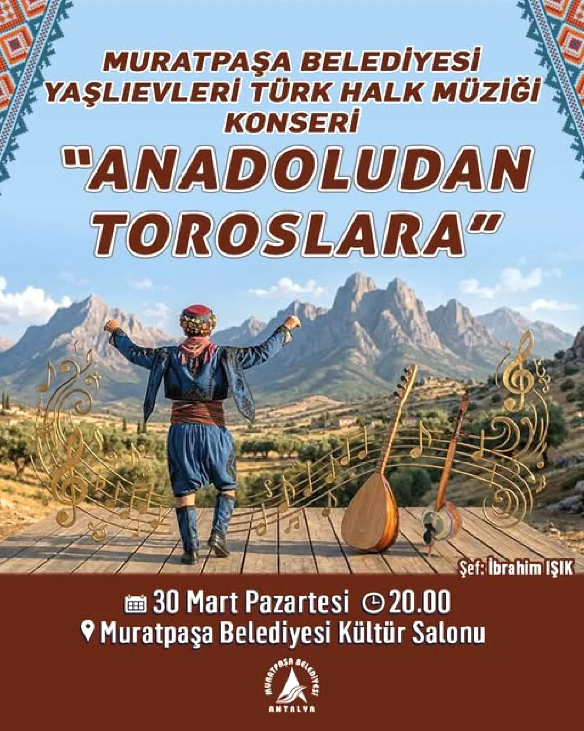 Muratpaşa'da "Anadolu'dan Toroslara" Türk Halk Müziği Konseri: 30 Mart'ta Ücretsiz Mi? Muratpaşa'da "Anadolu'dan Toroslara" Türk Halk Müziği Konseri: 30 Mart'ta Ücretsiz Mi?