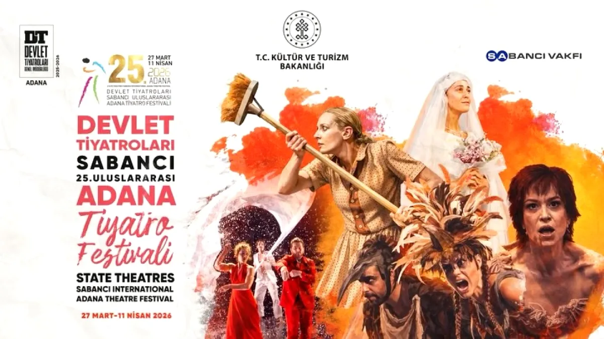 Sabancı 25. Uluslararası Adana Tiyatro Festivali Başlıyor Sabancı 25. Uluslararası Adana Tiyatro Festivali Başlıyor