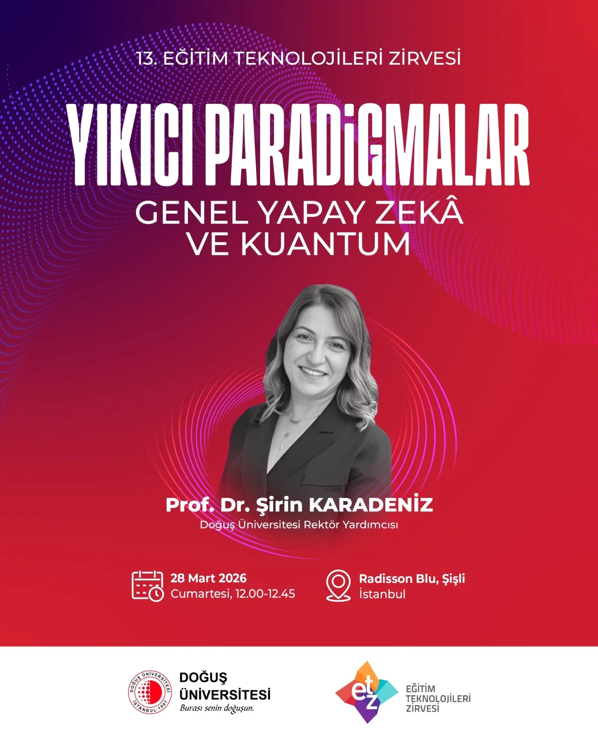 Doğuş Üniversitesi Rektör Yardımcısı, 13. Eğitim Teknolojileri Zirvesi'nde Konuşacak Doğuş Üniversitesi Rektör Yardımcısı, 13. Eğitim Teknolojileri Zirvesi'nde Konuşacak