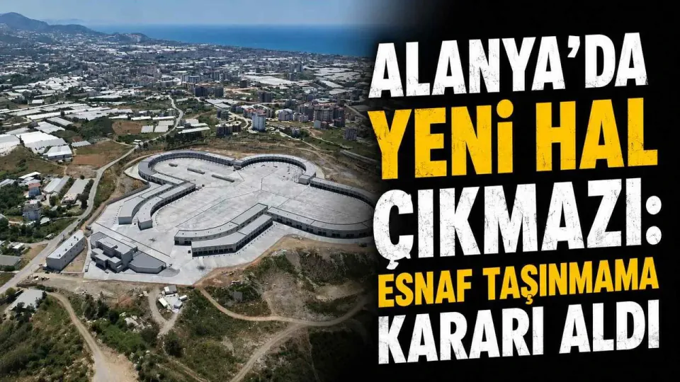 Alanya'da Yeni Hal Krizi: Esnaf ve Üreticiler Taşınmama Kararı Aldı görseli