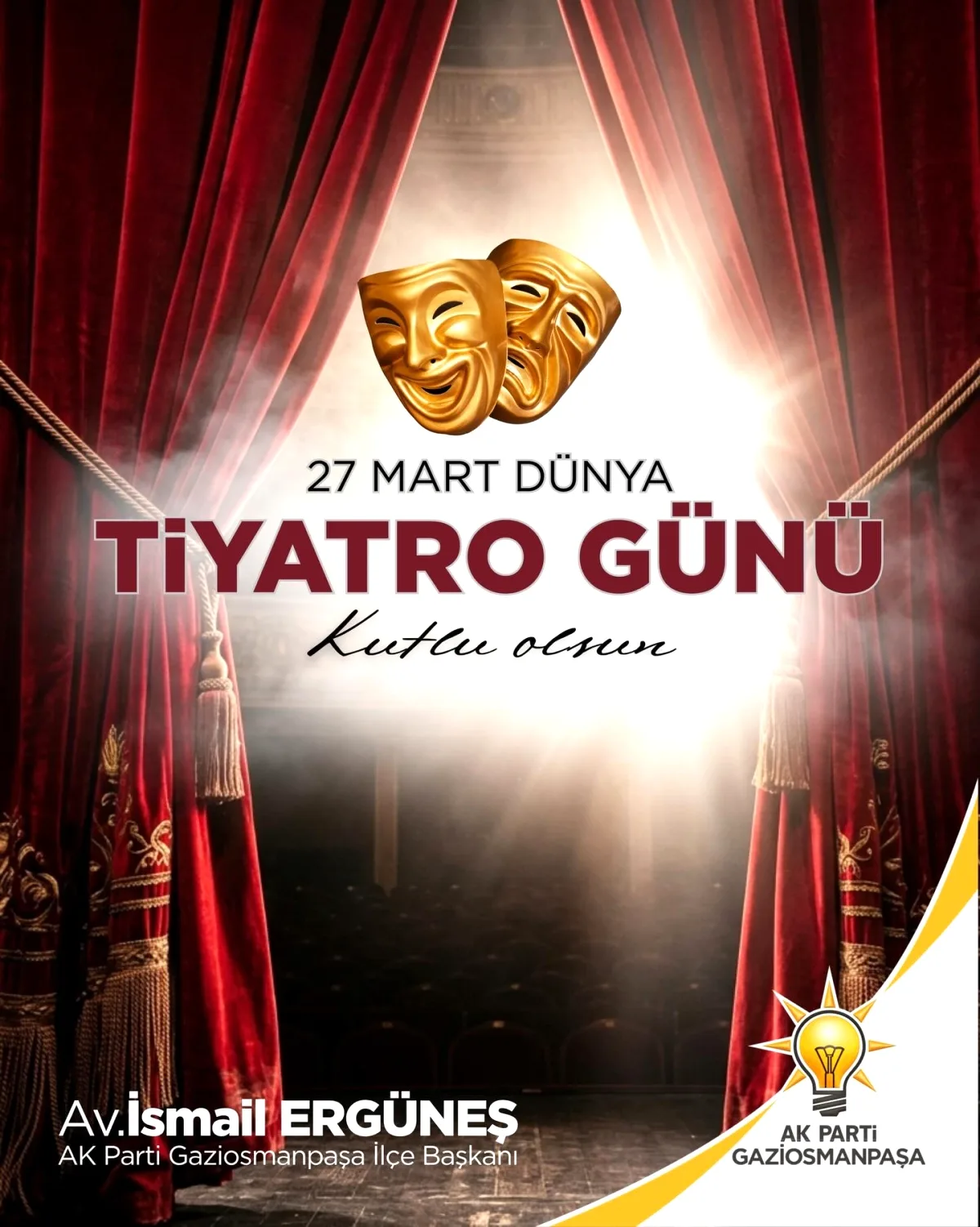 AK Parti Gaziosmanpaşa'dan 27 Mart Dünya Tiyatro Günü Mesajı AK Parti Gaziosmanpaşa'dan 27 Mart Dünya Tiyatro Günü Mesajı