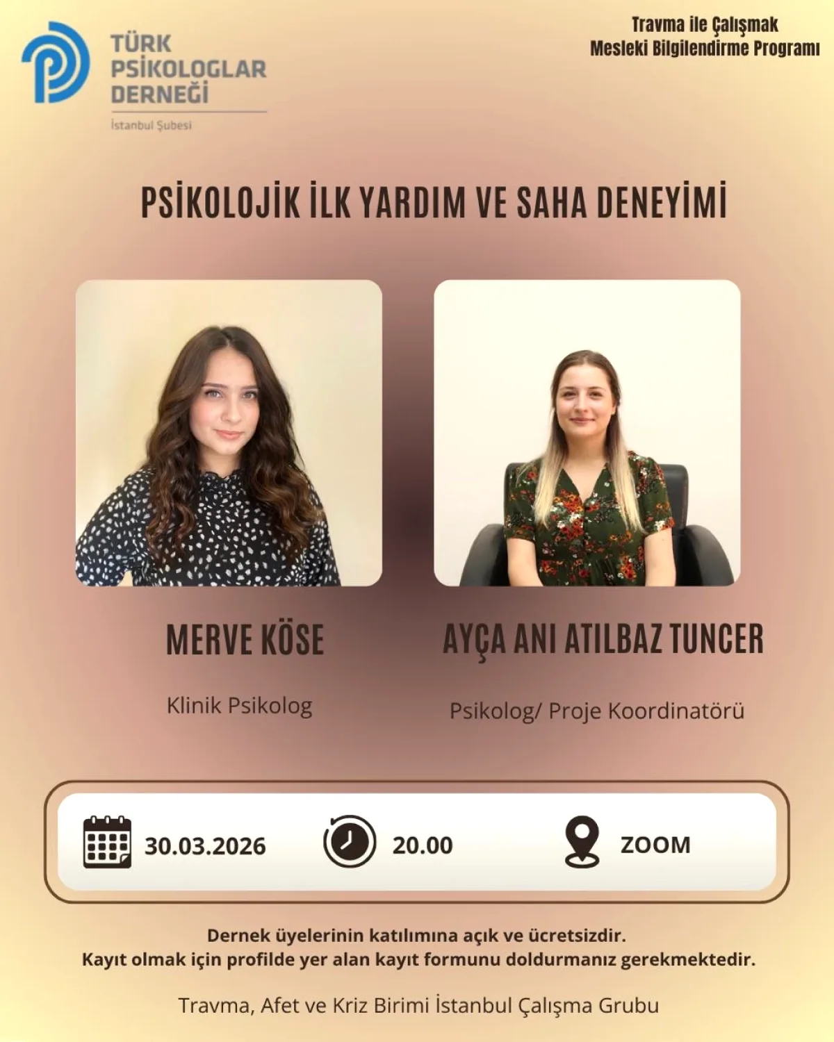 30 Mart'ta Ücretsiz ZOOM: Psikolojik İlk Yardım ve Saha Deneyimi 30 Mart'ta Ücretsiz ZOOM: Psikolojik İlk Yardım ve Saha Deneyimi