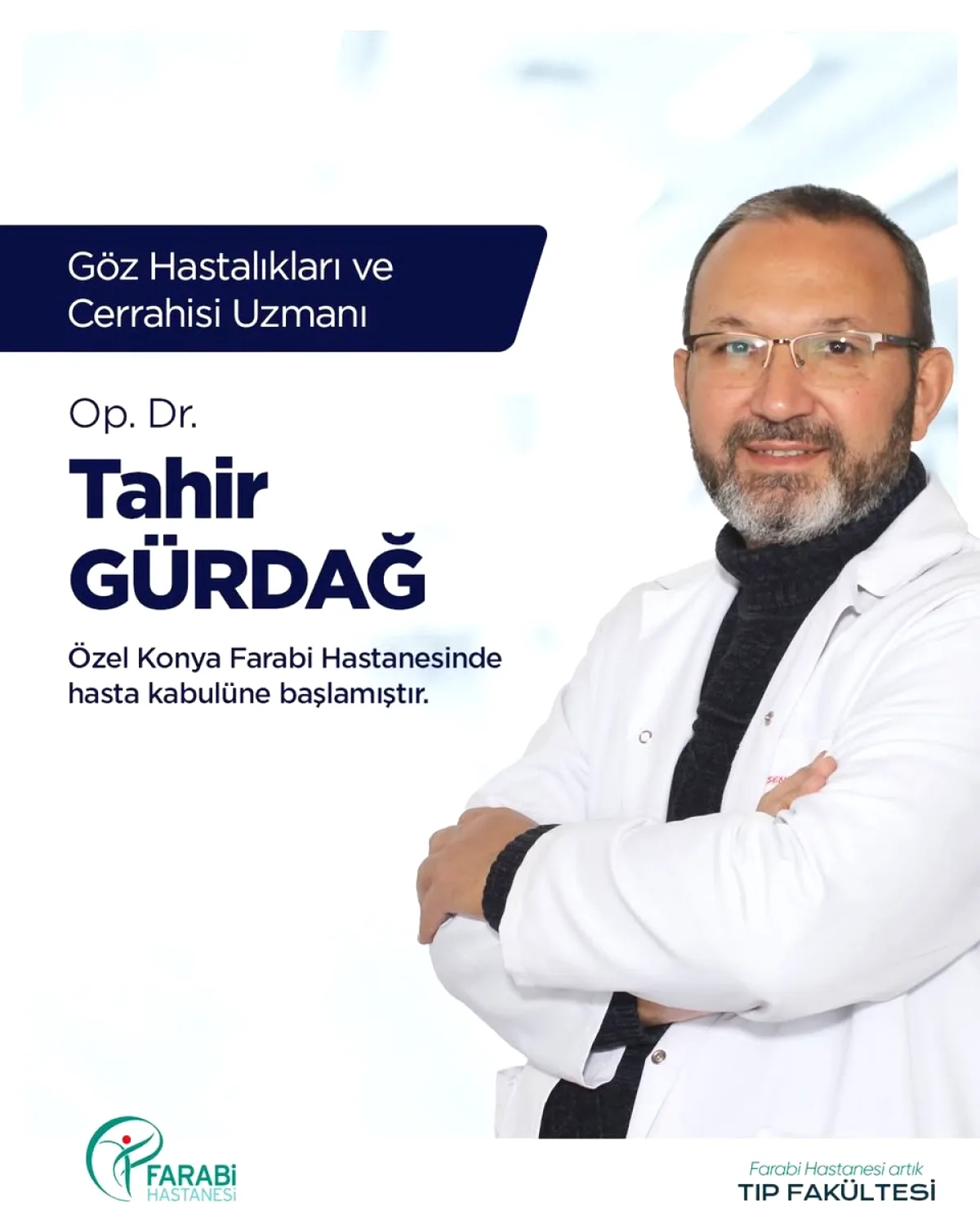 Op. Dr. Tahir GÜRDAĞ Konya Farabi Hastanesinde Hasta Kabulüne Başladı Op. Dr. Tahir GÜRDAĞ Konya Farabi Hastanesinde Hasta Kabulüne Başladı