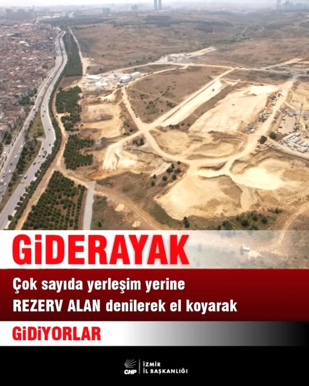 CHP'den 'Gidiyorlar' Mesajı: 'Evinize Arsanıza Geliyorlar' CHP'den 'Gidiyorlar' Mesajı: 'Evinize Arsanıza Geliyorlar'