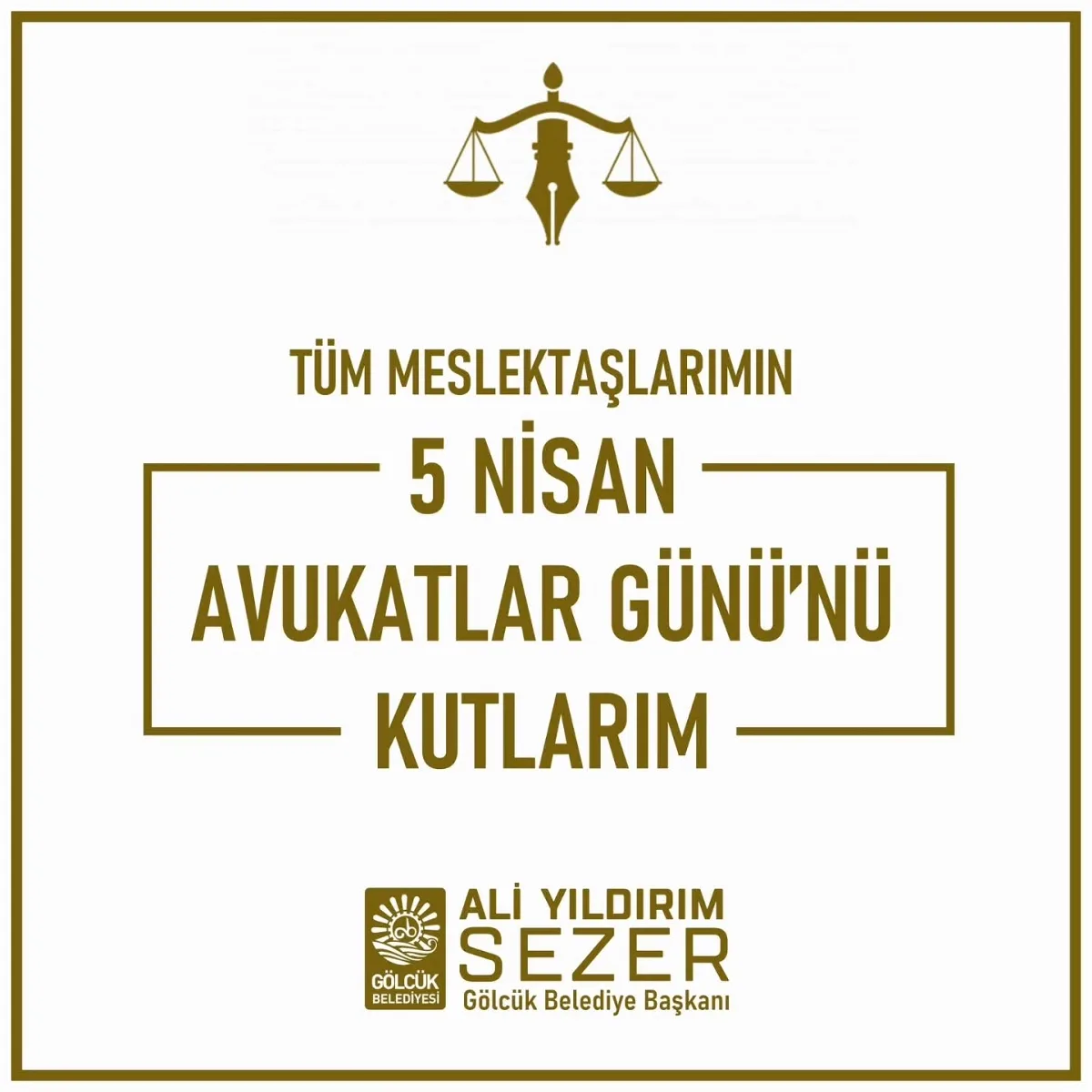 Gölcük Belediye Başkanı Sezer'den Avukatlar Günü Mesajı Gölcük Belediye Başkanı Sezer'den Avukatlar Günü Mesajı