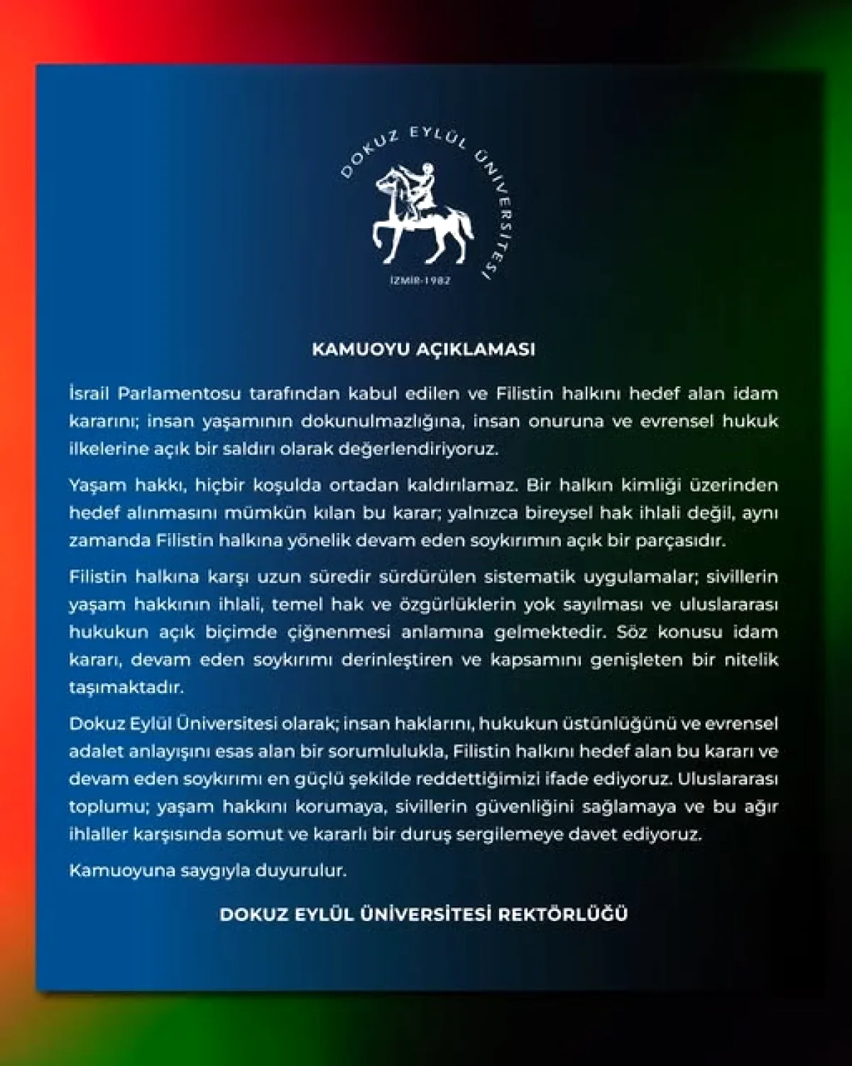 Dokuz Eylül Üniversitesi: İsrail'in Filistin Halkını Hedef Alan İdam Kararını Kınadı Dokuz Eylül Üniversitesi: İsrail'in Filistin Halkını Hedef Alan İdam Kararını Kınadı
