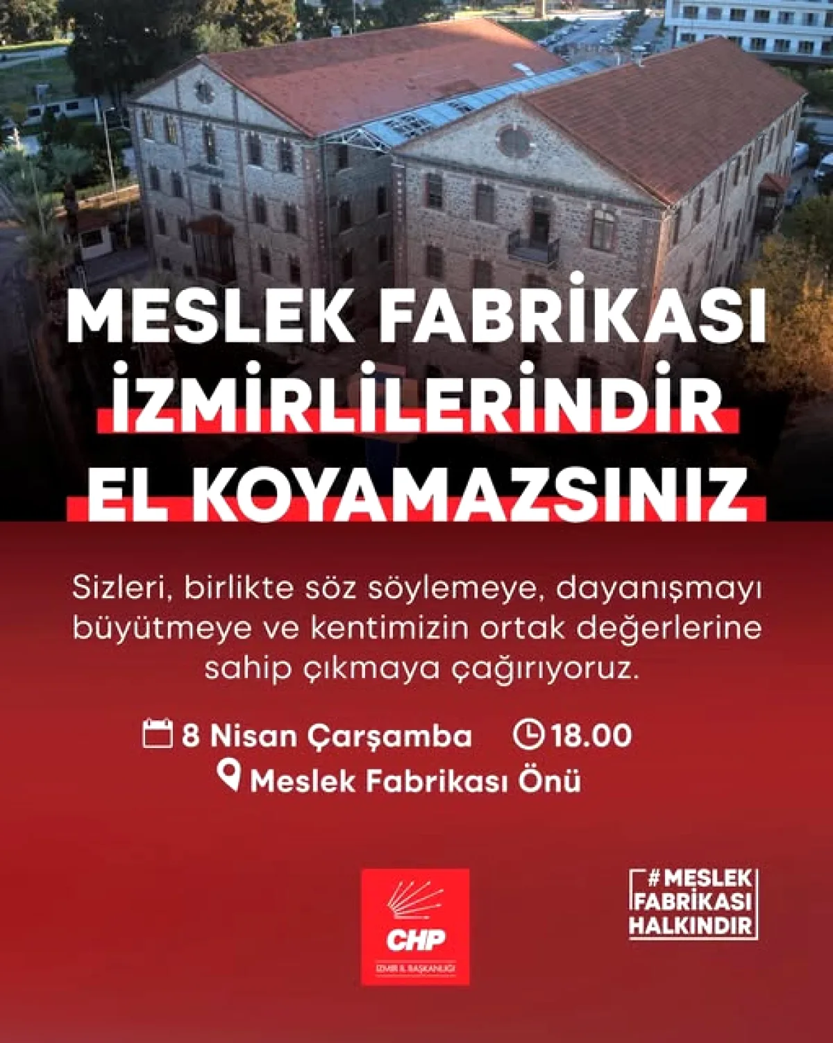 CHP İzmir'den 8 Nisan'da Meslek Fabrikası Önünde Buluşma Çağrısı CHP İzmir'den 8 Nisan'da Meslek Fabrikası Önünde Buluşma Çağrısı