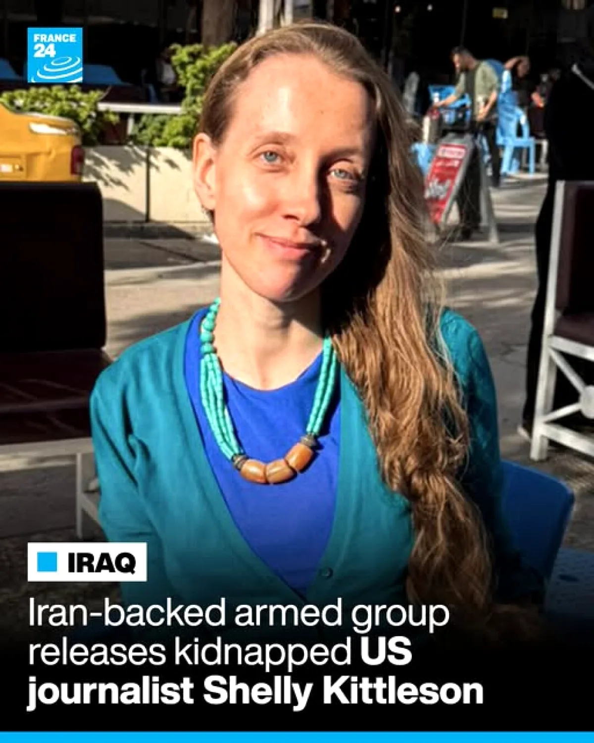 İran Destekli Grup, Kaçırılan Amerikalı Gazeteciyi Serbest Bıraktı İran Destekli Grup, Kaçırılan Amerikalı Gazeteciyi Serbest Bıraktı