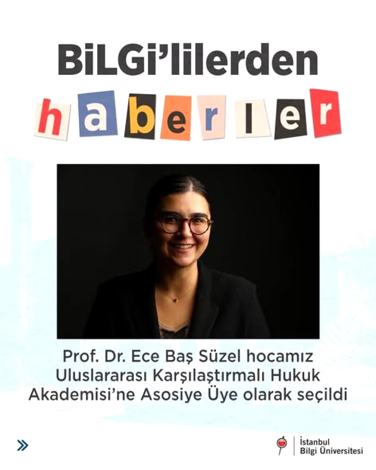 Prof. Dr. Ece Baş Süzel Uluslararası Karşılaştırmalı Hukuk Akademisi'ne Üye Seçildi Prof. Dr. Ece Baş Süzel Uluslararası Karşılaştırmalı Hukuk Akademisi'ne Üye Seçildi