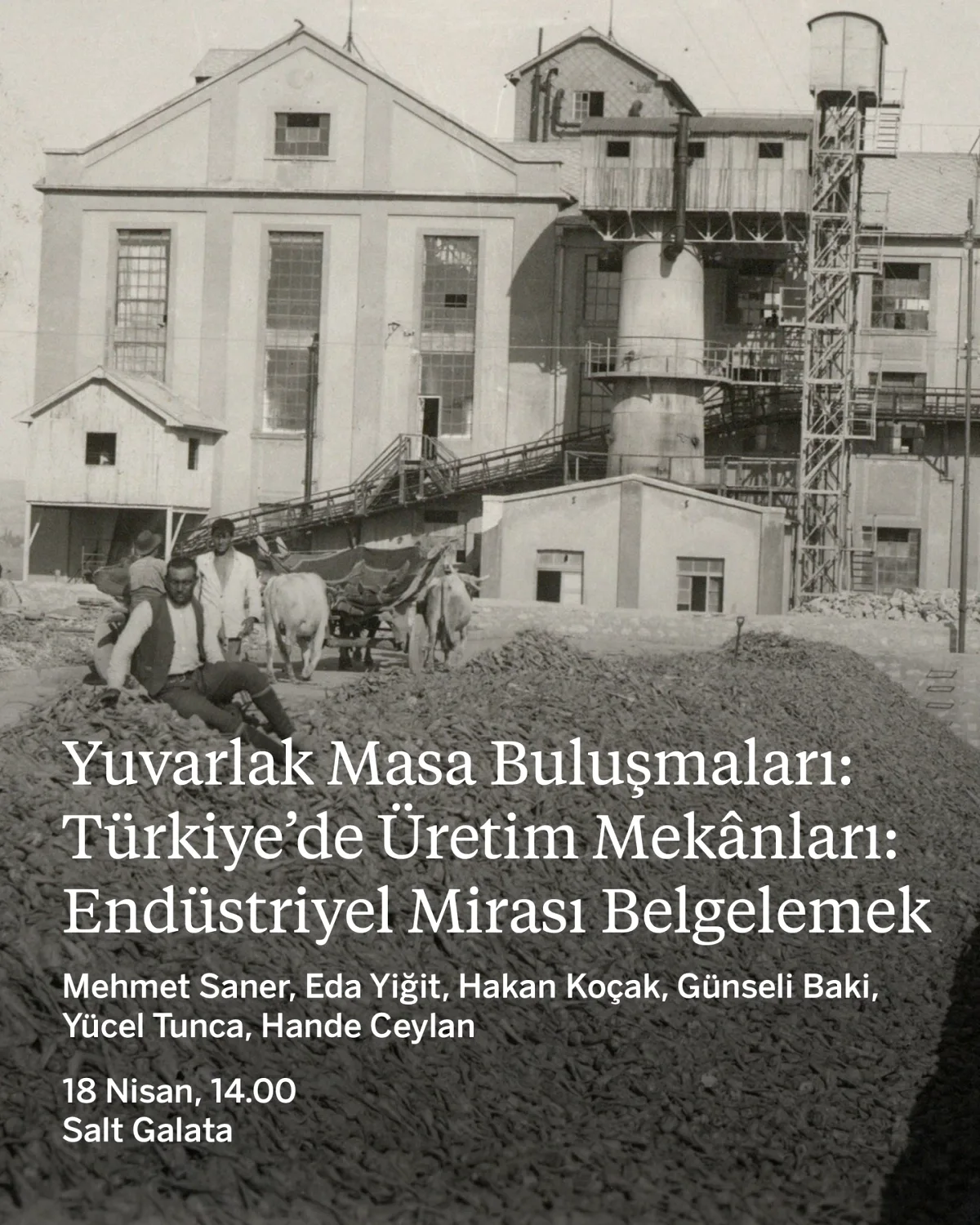Salt'ın Fabrika Mekânları Araştırması 18 Nisan'da Başlıyor Salt'ın Fabrika Mekânları Araştırması 18 Nisan'da Başlıyor