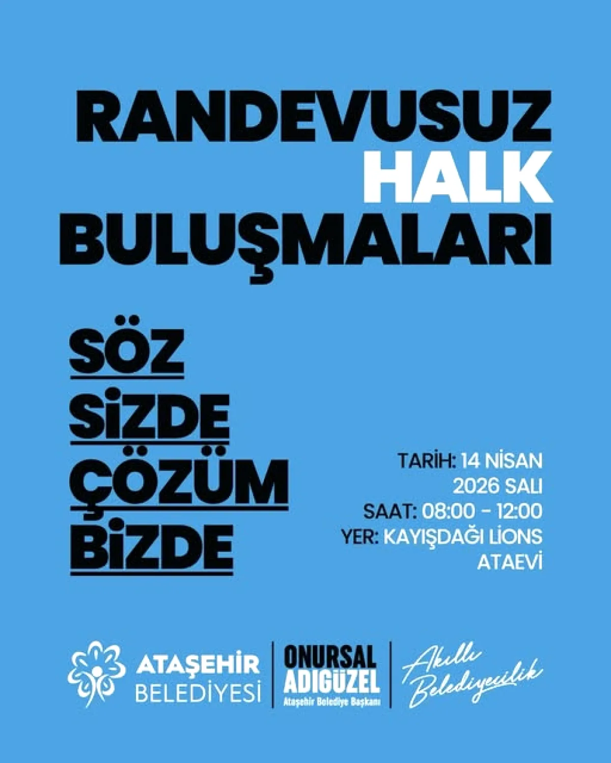 Ataşehir'de Halk Sözünü Taşıyacak: 14 Nisan'da Randevusuz Buluşma Ataşehir'de Halk Sözünü Taşıyacak: 14 Nisan'da Randevusuz Buluşma