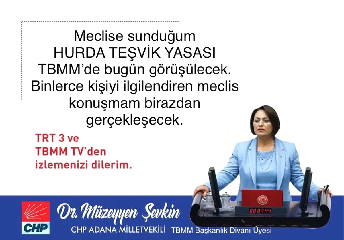 Hurda Teşvik Kanunu Bugün TBMM'de! Dr. Müzeyyen ŞEVKİN Saat 20:30'da Konuşacak Hurda Teşvik Kanunu Bugün TBMM'de! Dr. Müzeyyen ŞEVKİN Saat 20:30'da Konuşacak