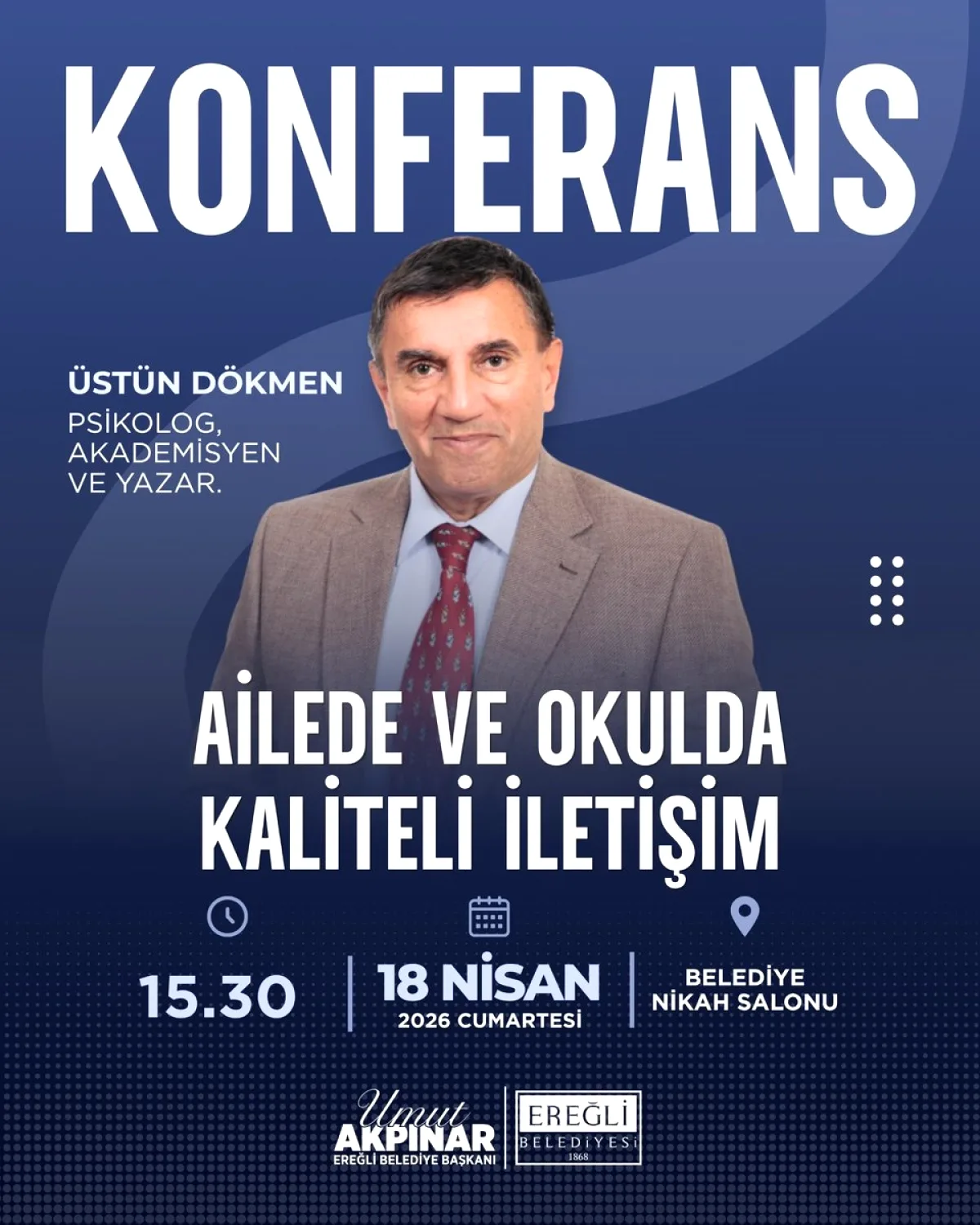 Ereğli'de Üstün Dökmen ile Aile ve Okul İletişimi Konferansı Ereğli'de Üstün Dökmen ile Aile ve Okul İletişimi Konferansı