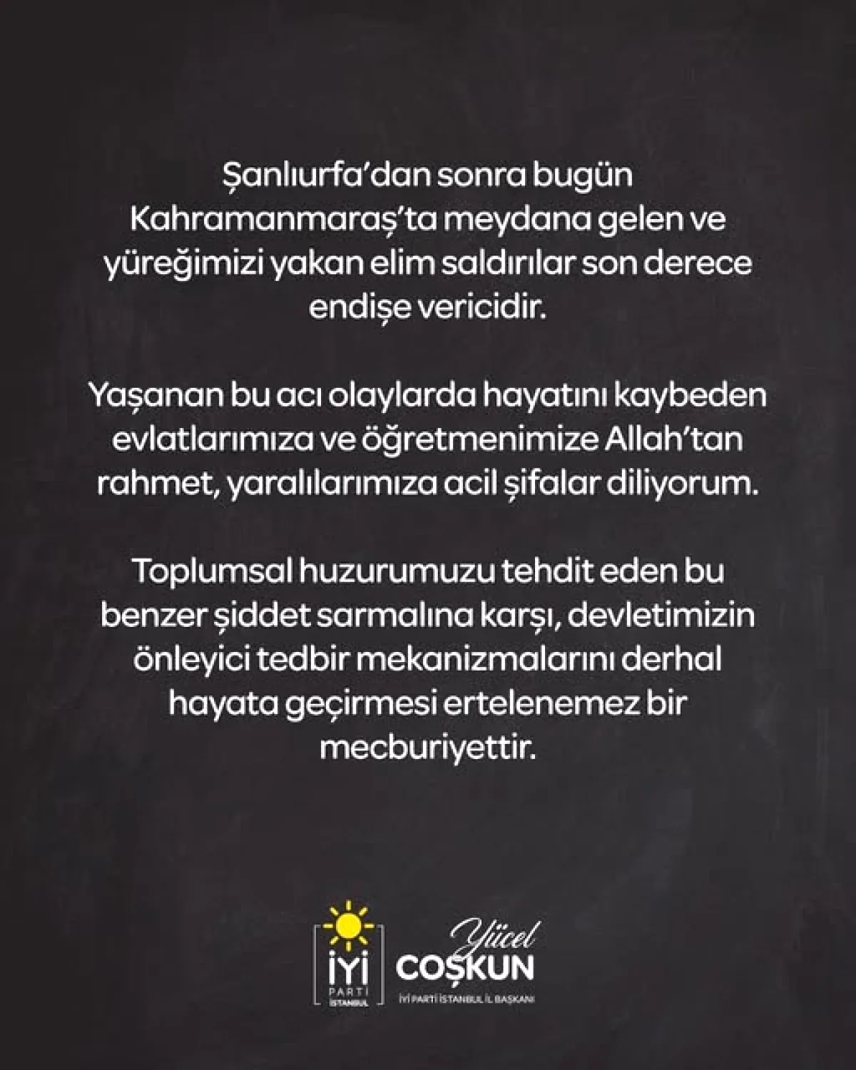 İYİ Parti'li Coşkun'dan Kahramanmaraş Saldırısına Tepki: Devlet Tedbir Almalı İYİ Parti'li Coşkun'dan Kahramanmaraş Saldırısına Tepki: Devlet Tedbir Almalı