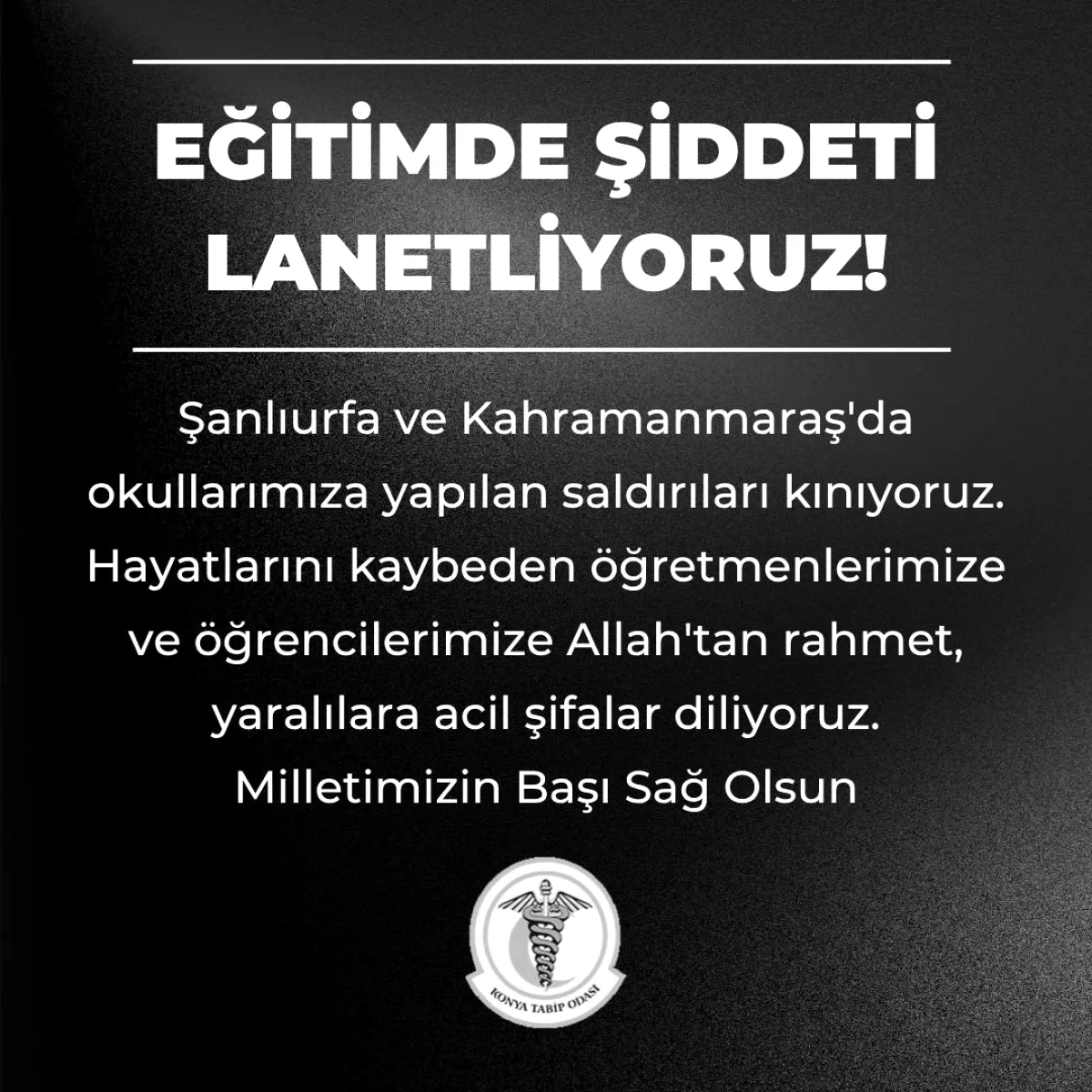 Şanlıurfa ve Kahramanmaraş'taki Okul Saldırılarına Konya Tabip Odası'ndan Kınama Şanlıurfa ve Kahramanmaraş'taki Okul Saldırılarına Konya Tabip Odası'ndan Kınama