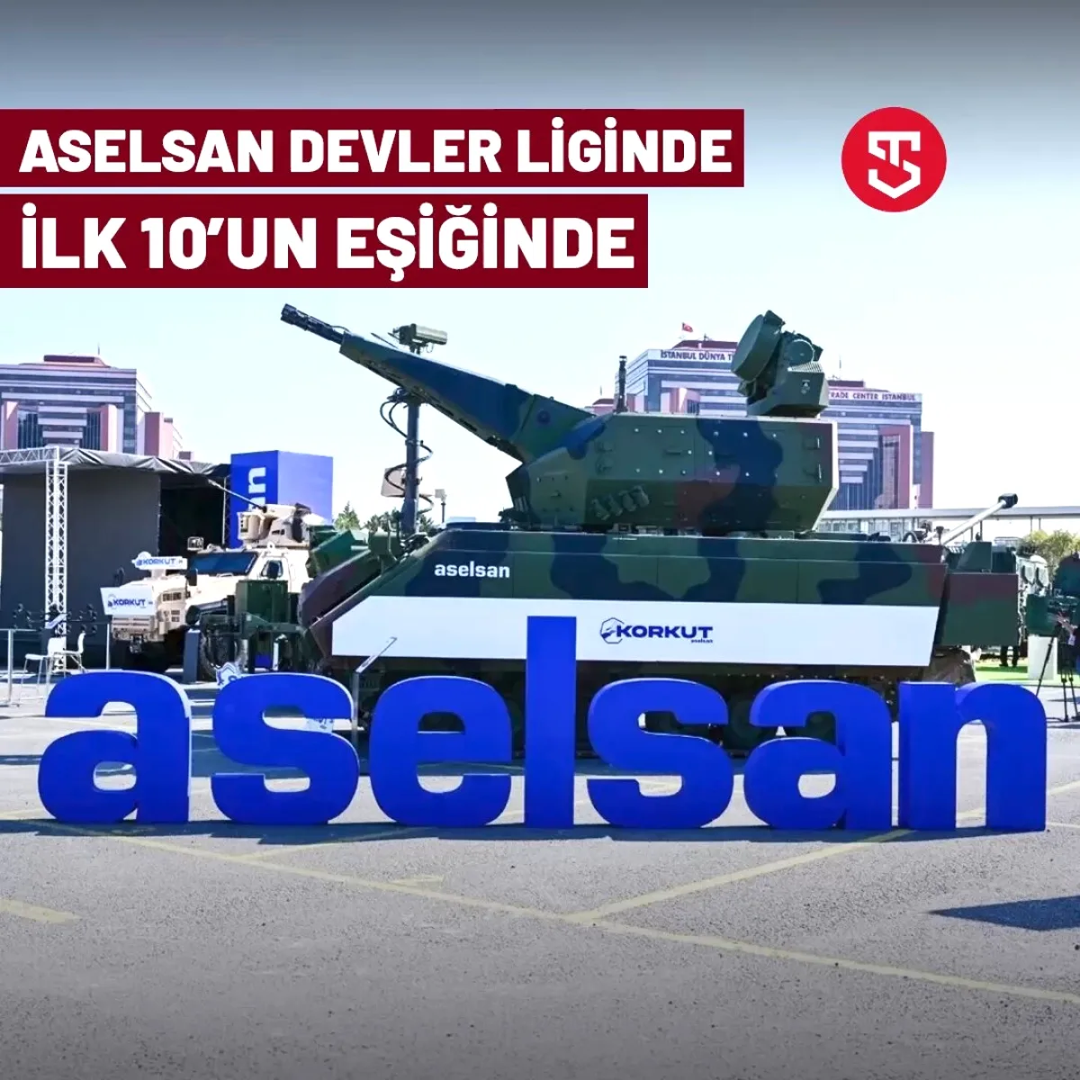 ASELSAN Küresel Savunma Sıralamasında 11. Sıraya Yükseldi ASELSAN Küresel Savunma Sıralamasında 11. Sıraya Yükseldi